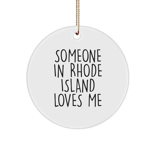 Rhode Island Circle Ornament Someone In Rhode Island Loves Me Funny Quote Gifts from Friends and Family for Rhode Island Lovers - Image 1