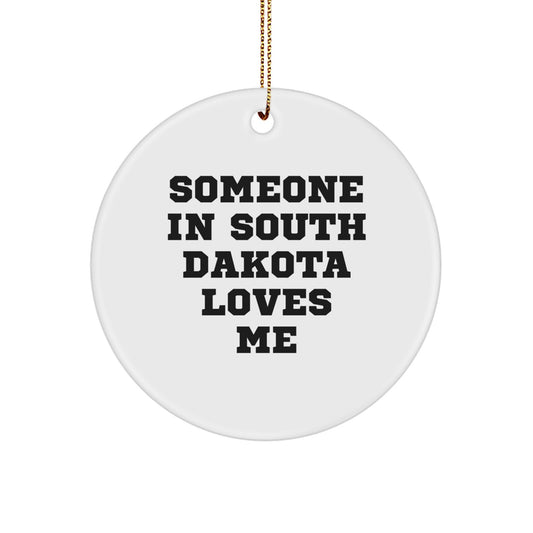 Someone In South Dakota Loves Me Circle Ornament, Funny Quote Gifts from Friends to Family, Christmas Unique Tokens for South Dakota Home Decor - Image 1
