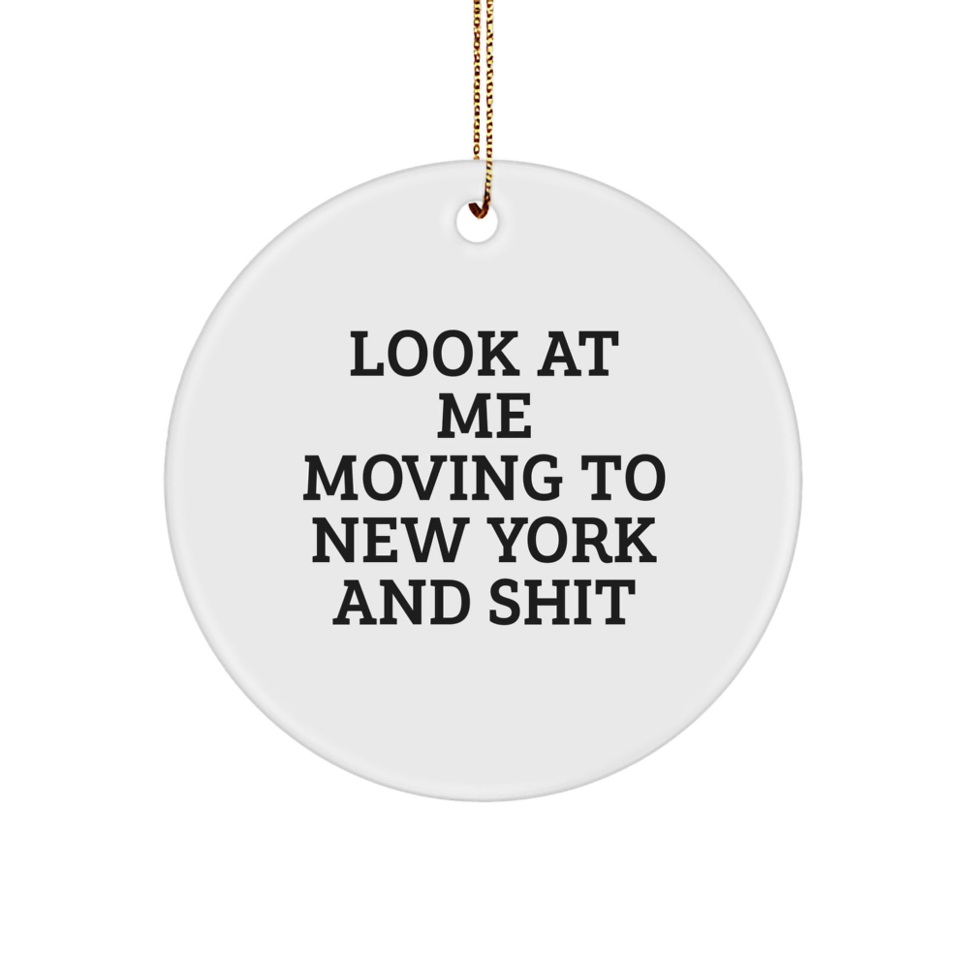 New York Circle Ornament Funny Quote Gifts from Men to Friends - Image 1