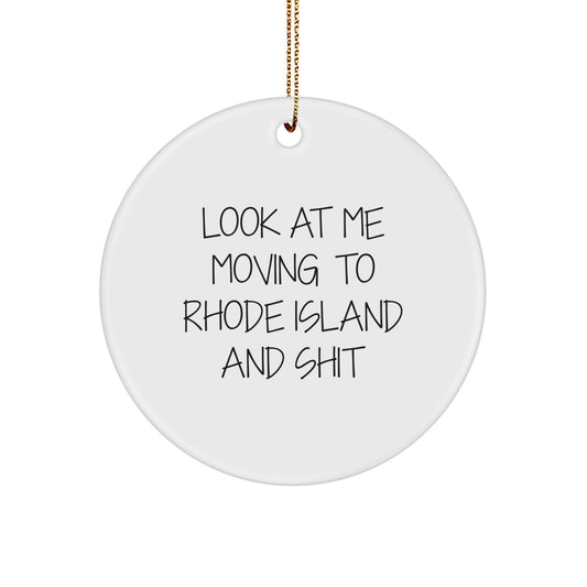 Funny Rhode Island Gifts for Men from Friends, Cute Circle Ornament, Look At Me Moving To Rhode Island And Shit, Christmas Unique Decorations - Image 1