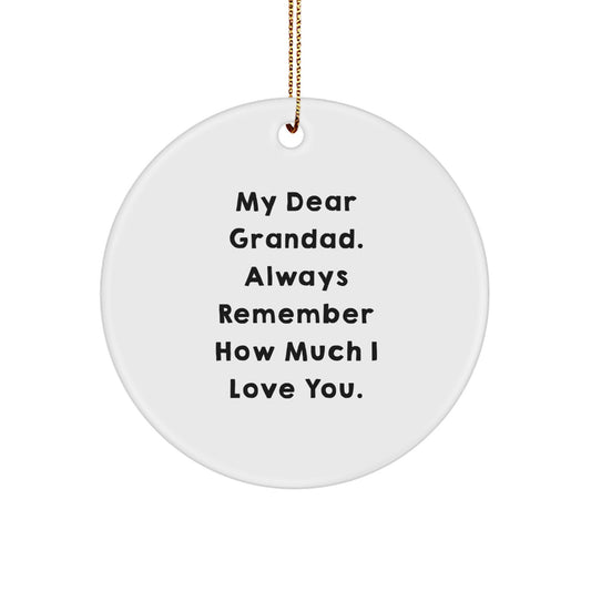 Funny Grandad Gifts for Him, Circle Ornament with My Dear Grandad, Always Remember How Much I Love You. - Christmas Unique Gifts from Family - Image 1
