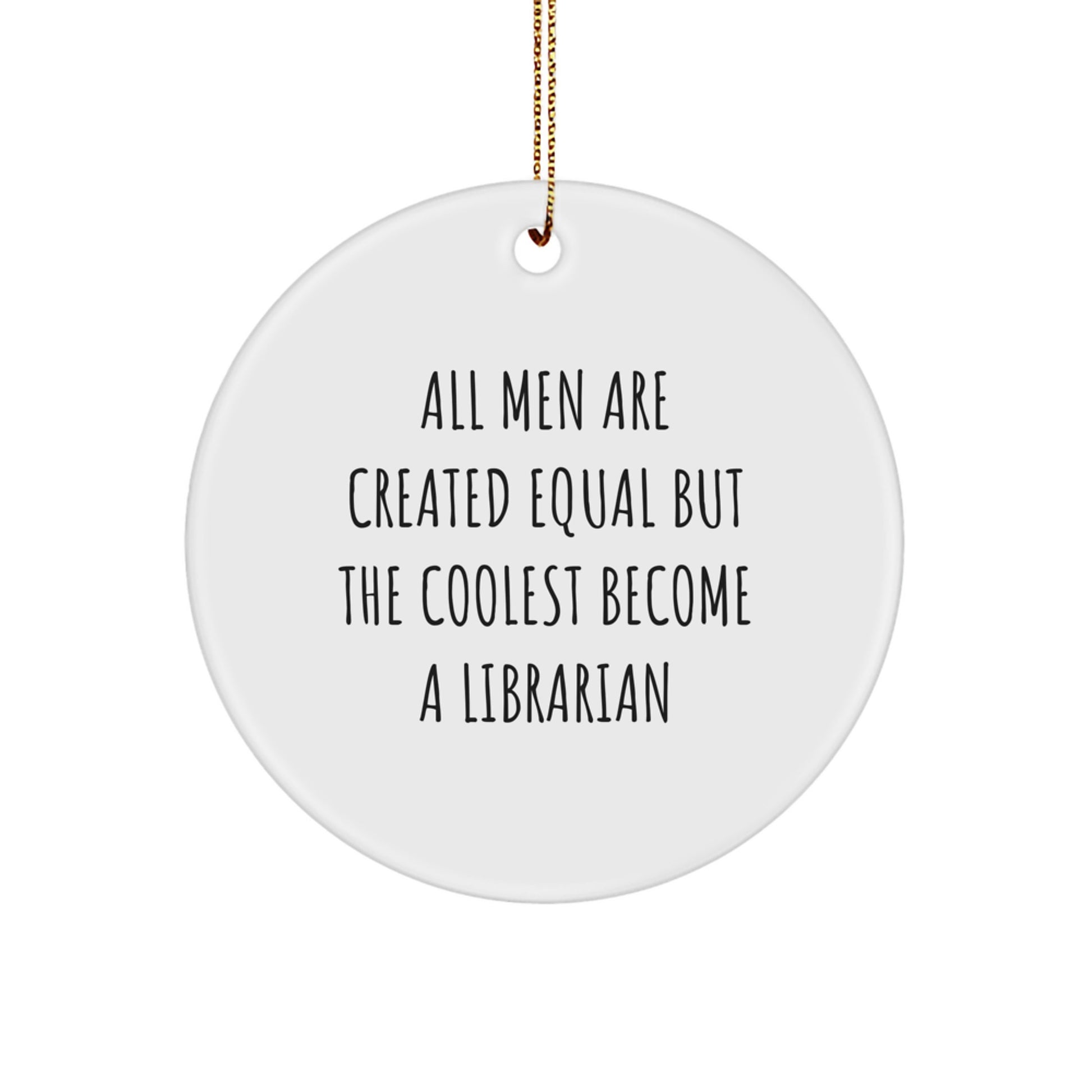 Gifts from Friends for the Librarian - Funny Quote Circle Ornament, White, Christmas Unique Decorations - Image 1