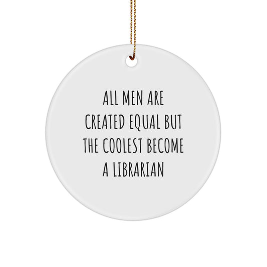 Gifts from Friends for the Librarian - Funny Quote Circle Ornament, White, Christmas Unique Decorations - Image 1