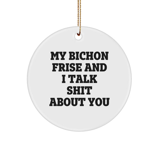 Funny Bichon Frise Dog Gifts for Men Christmas Unique Circle Ornaments from Friends to Family with Humor Quote - Image 1
