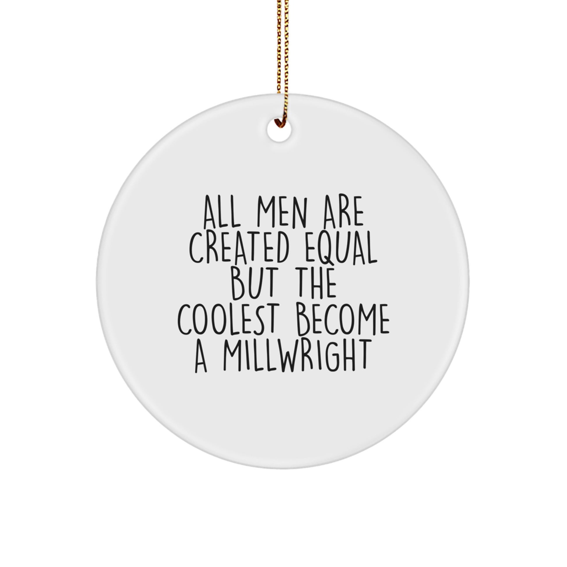 Unique Funny Millwright Gifts from Friends, Circle Ornament for Men, Funny Millwright Quotes Christmas Unique Gifts - Image 1