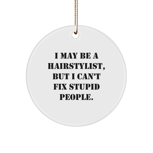 Funny Hairstylist Christmas Circle Ornaments Gifts from Men to Friends, Funny Hairstylist Quotes, Unique Circle Ornaments for Hairstylist, Funny Hairstylist Christmas Unique Gift for Family - Image 1