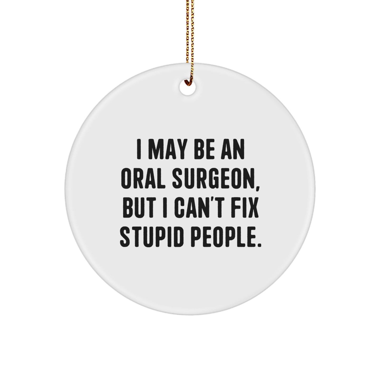 Funny Oral Surgeon Gifts for Men from Friends - Christmas Unique Circle Ornament - Image 1