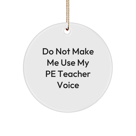 Funny PE Teacher Christmas Circle Ornament Gifts from Friends, Family, Coworkers - Image 1