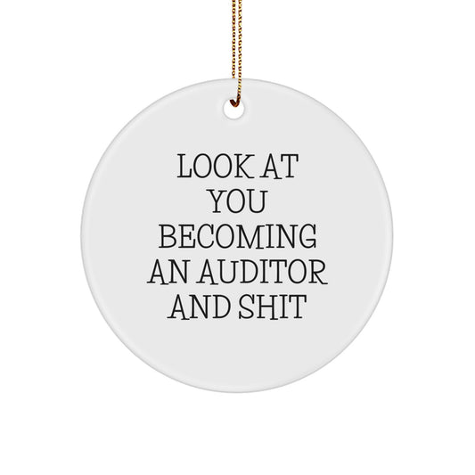 Funny Auditor Gifts for Men - Look At You Becoming An Auditor And Shit Christmas Circle Ornament, Gifts from Friends to Family - Image 1