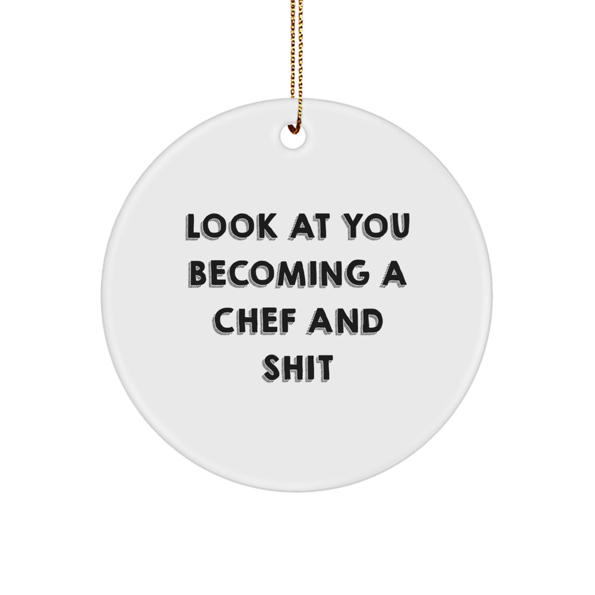 Funny Chef Quotes Circle Ornament, Gifts from Friends to Chef, Christmas Unique Gifts for Men, Women, Family, and Chef Friends - Image 1