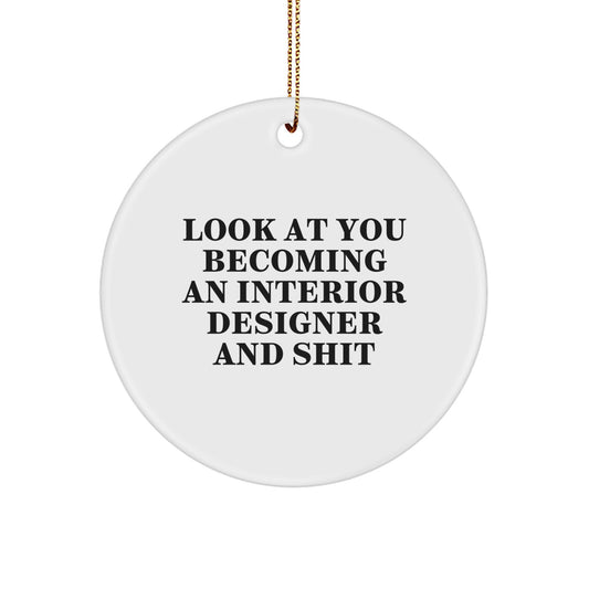 Funny Interior Designer Gifts for Him from Friends, Circle Ornament Christmas Unique Decorations 'Look At You Becoming An Interior Designer And Shit' - Image 1