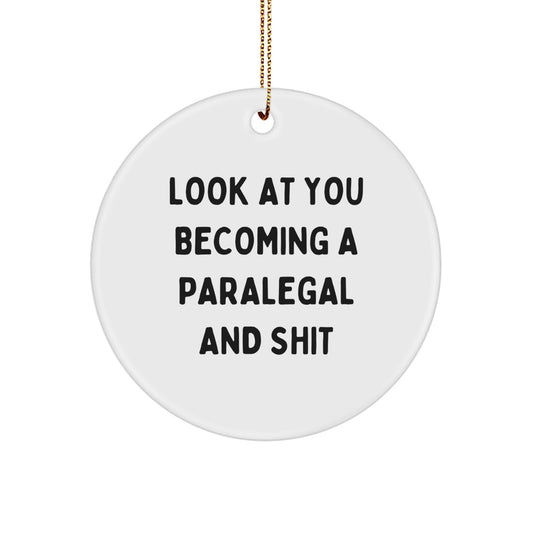 Funny Paralegal Gifts for Paralegal - Circle Ornament, 'Look At You Becoming A Paralegal And Shit', from Friends, Coworkers, Family for Christmas Unique Gifts - Image 1