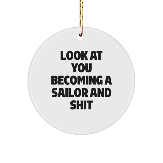Funny Sailor Gifts from Friends and Family for Christmas Unique Ornaments with 'Look At You Becoming A Sailor And Shit' Quote, Circle Ornament for Sailing Enthusiasts - Image 1
