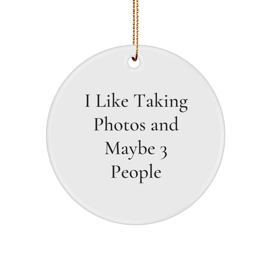 Funny Taking Photos Gifts from Friends for Taking Photos Lovers - Circle Ornament - Christmas Unique Decorations - Image 1