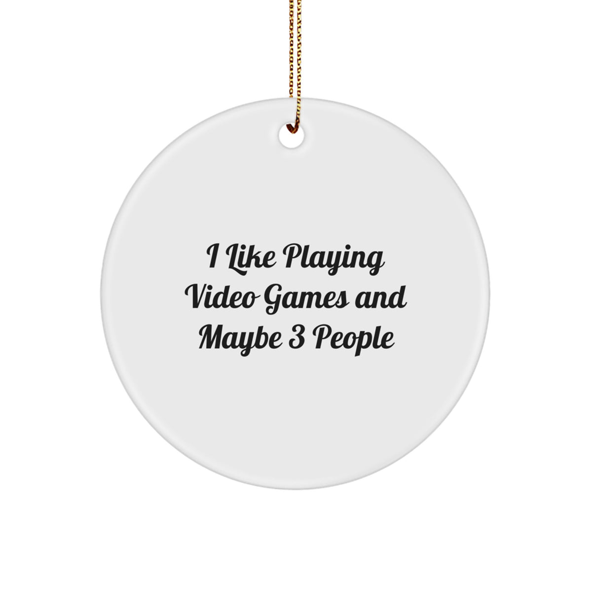 Funny Gaming Quote Circle Ornament, Gifts from Friends or Family for Playing Video Games Enthusiasts, Christmas Unique Gifts - Image 1