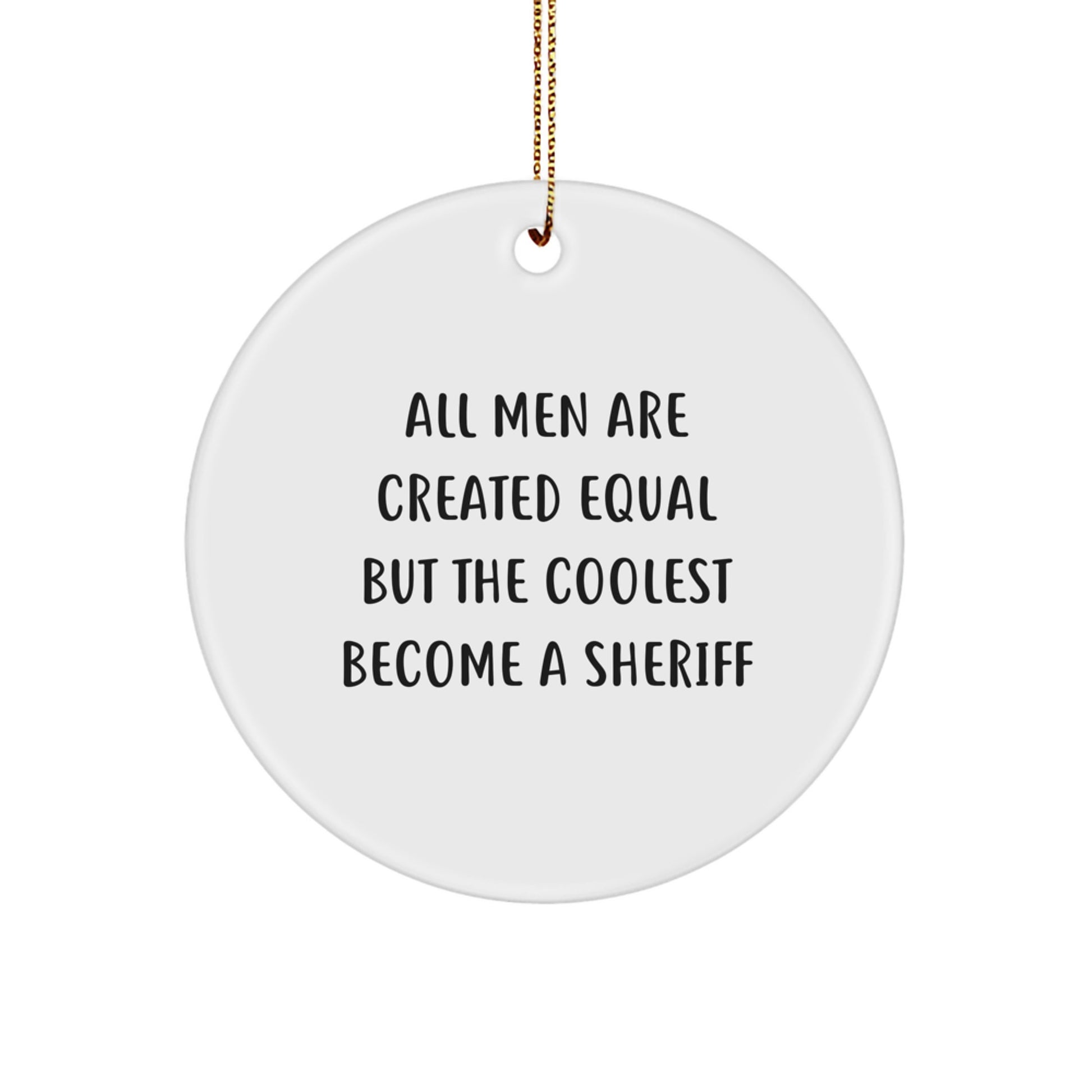 Funny Sheriff Gifts for Men, Sheriff Christmas Circle Ornament, Unique Gifts from Men for Sheriff Friends - Image 1