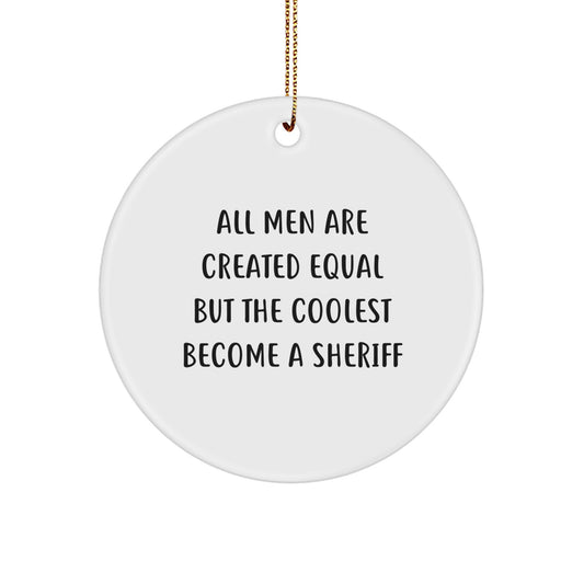 Funny Sheriff Gifts for Men, Sheriff Christmas Circle Ornament, Unique Gifts from Men for Sheriff Friends - Image 1
