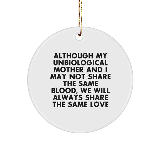 Funny Unbiological Mother Gifts from Friends, Unbiological Mother Circle Ornament, Inspirational Quote for Unbiological Mother at Christmas - Image 1