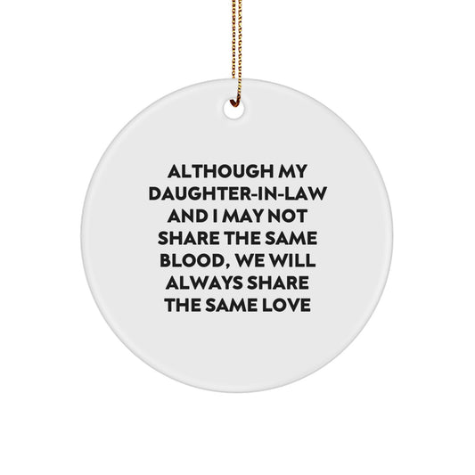 Daughter-in-law Gifts from Men, Cute Inspirational Circle Ornament for Daughter-in-law, Although My Daughter-in-law And I May Not Share The Same Blood, Christmas Unique Gifts - Image 1