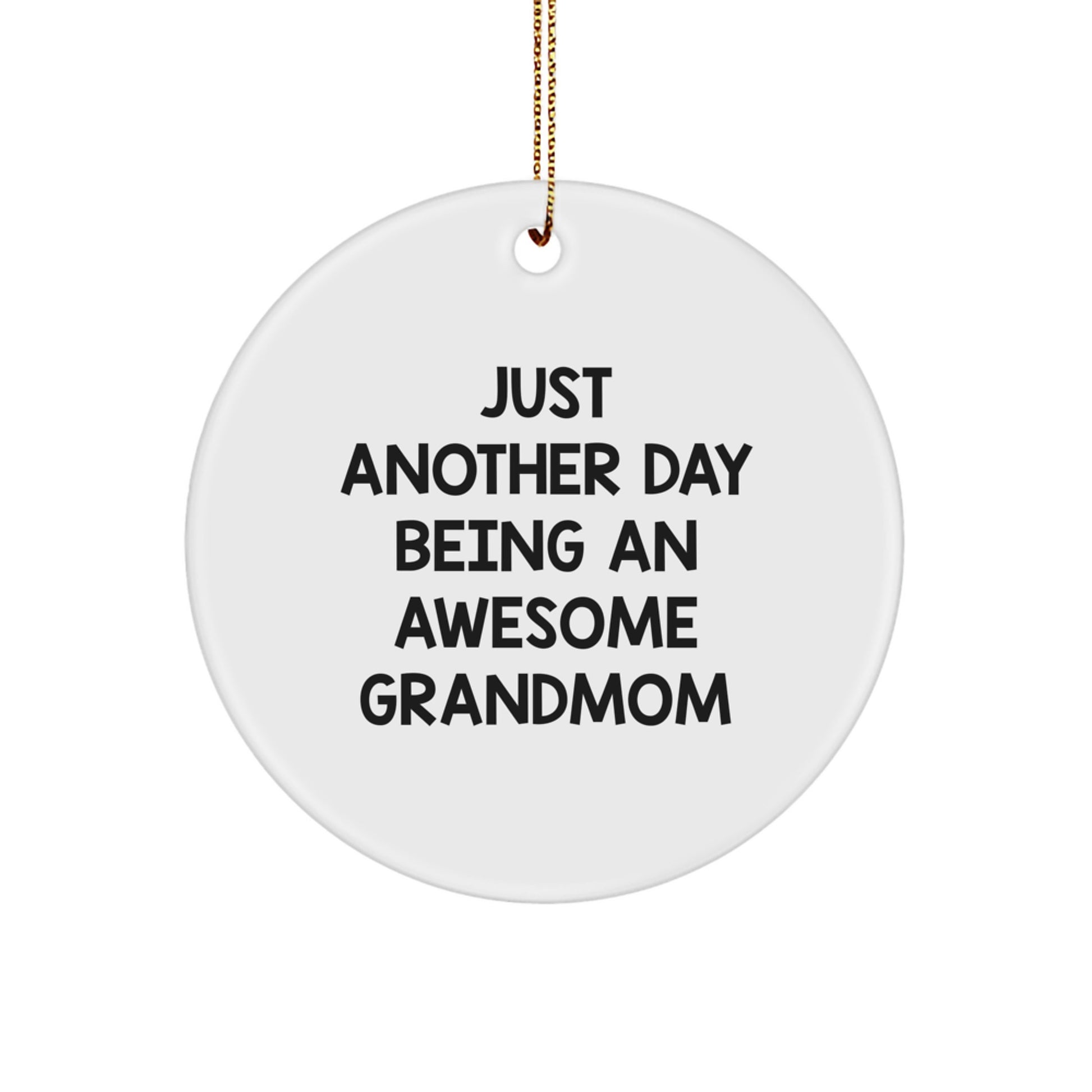 Funny Grandmom Gifts from Family for Her - Circle Ornament Quote 'Just Another Day Being An Awesome Grandmom' Christmas - Image 1