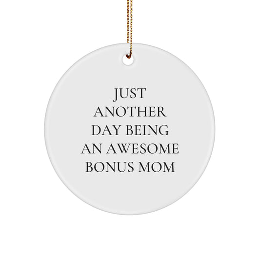 Funny Bonus Mom Gifts from Men to Women, Christmas Unique Circle Ornament, 'Just Another Day Being An Awesome Bonus Mom' Quote, Gifts for Bonus Mom, Circle Ornament Decorations - Image 1