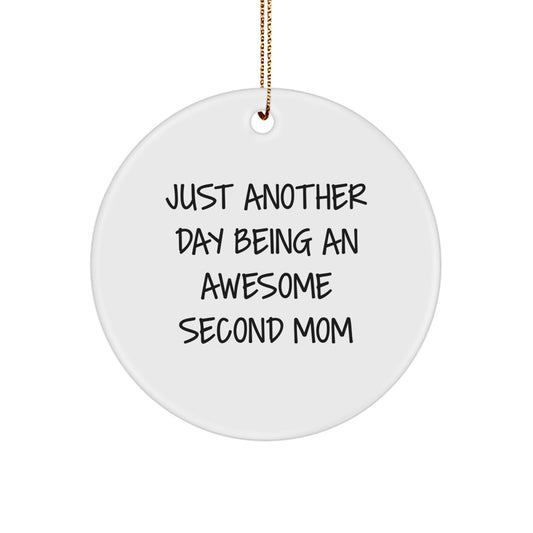 Funny Second Mom Christmas Unique Gifts from Women, Circle Ornament Just Another Day Being An Awesome Second Mom - Image 1