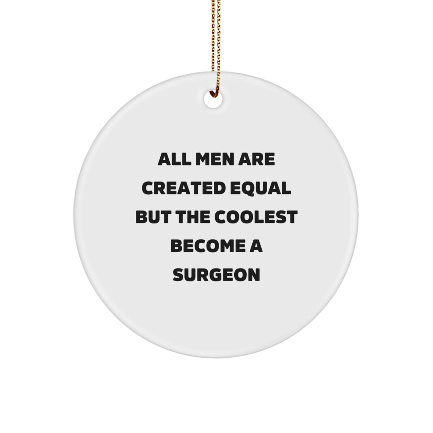 Funny Surgeon Gifts from Men, Unique Circle Ornament for Surgeons, Christmas Unique Gifts for Surgeon Friends and Family - Image 1