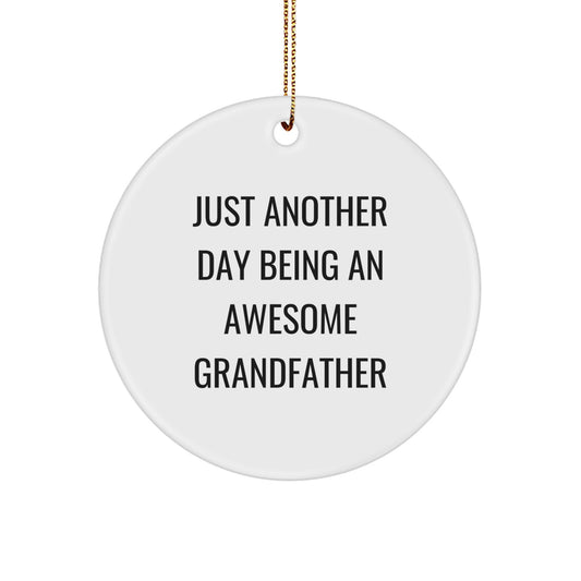 Grandfather Circle Ornament, Funny Quote 'Just Another Day Being An Awesome Grandfather', Gifts from Family, Christmas Unique Gifts for Men Grandfather - Image 1