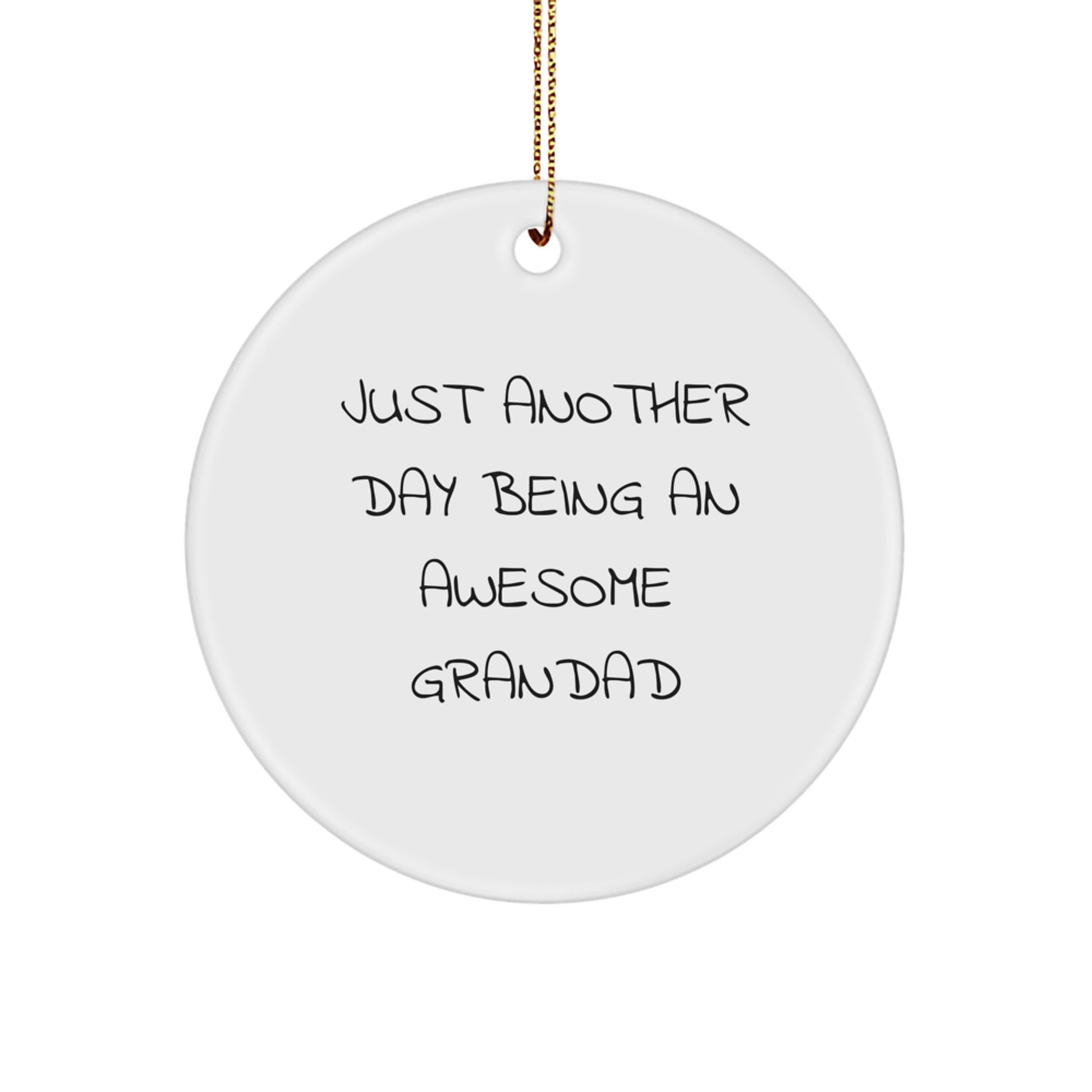 Funny Grandad Gifts for Him - Circle Ornament Just Another Day Being An Awesome Grandad Christmas Unique - Image 1