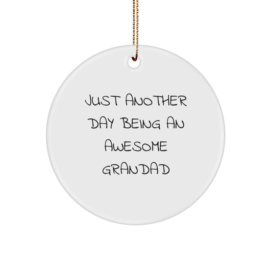 Funny Grandad Gifts for Him - Circle Ornament Just Another Day Being An Awesome Grandad Christmas Unique - Image 1
