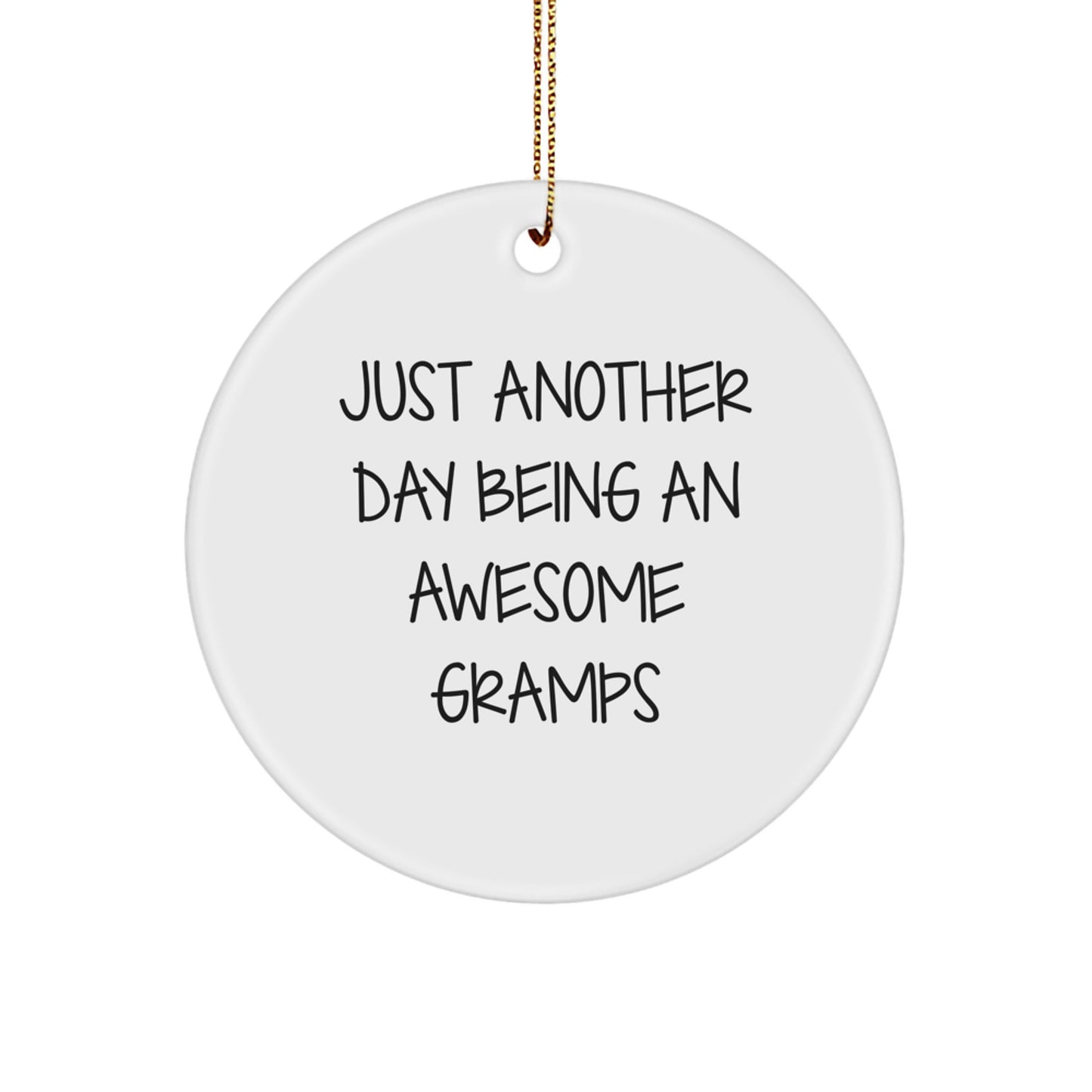 Funny Gramps Gifts for Men Christmas Circle Ornament from Family, Just Another Day Being An Awesome Gramps - Image 1