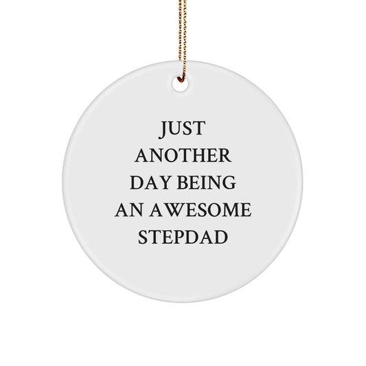 Funny Stepdad Gifts from Family for Stepdad Christmas Unique Ornaments - Circle Ornament with Just Another Day Being An Awesome Stepdad Quote - Image 1