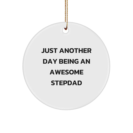 Funny Stepdad Gifts from Men, Christmas Unique Gifts for Awesome Stepdads, Circle Ornament with Just Another Day Quote - Image 1