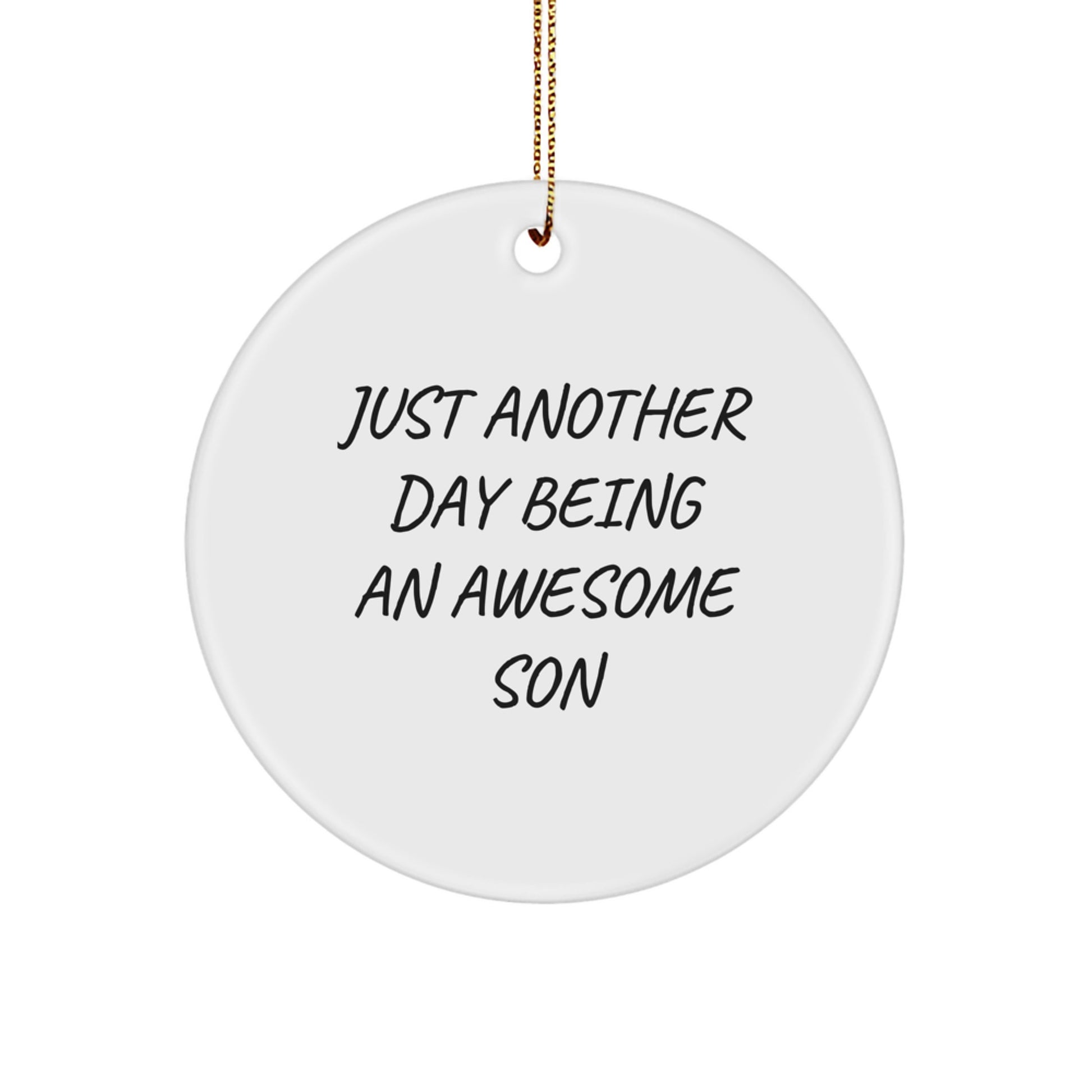 Funny Mom Gifts for Son - Christmas Unique Circle Ornaments for Happy Kids, 'Just Another Day Being An Awesome Son' - Image 1