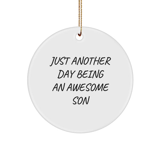 Funny Mom Gifts for Son - Christmas Unique Circle Ornaments for Happy Kids, 'Just Another Day Being An Awesome Son' - Image 1