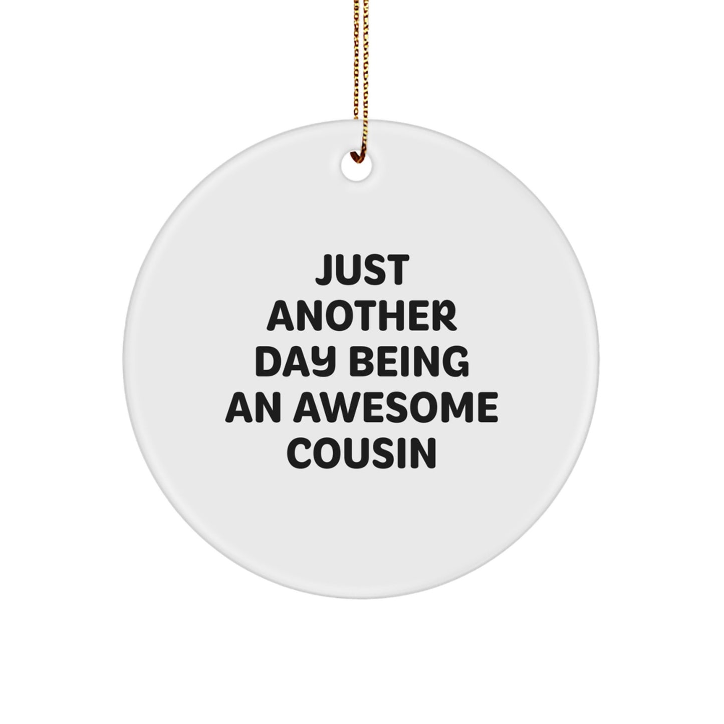 Gifts from Family Members to Loving Cousin with Funny Quote, Christmas Unique Gifts for Women, Circle Ornament Cousin - Image 1