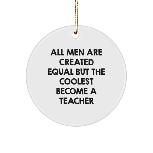 Funny Teacher Circle Ornaments for Christmas Unique Gifts from Men to Friends and Family, Unique Circle Ornaments for Teacher Appreciation Gifts, Cute Teacher Gifts from Friends - Image 1