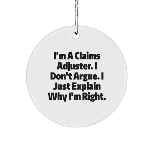 Funny Claims Adjuster Gifts for Men, 'I'm A Claims Adjuster. I Don't Argue. I Just Explain Why I'm Right.' Christmas Unique Gifts from Friends and Family - Image 1