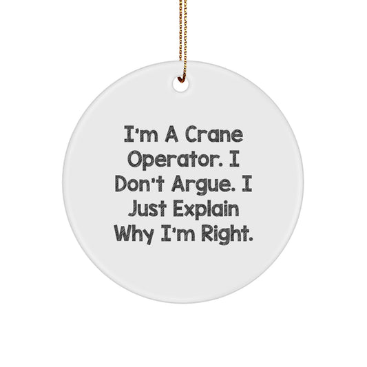 Funny Gifts for Crane Operator, I'm a Crane Operator Ornaments, Circle Shape Christmas Decorations, Presents from Friends, Family, or Coworkers - Image 1