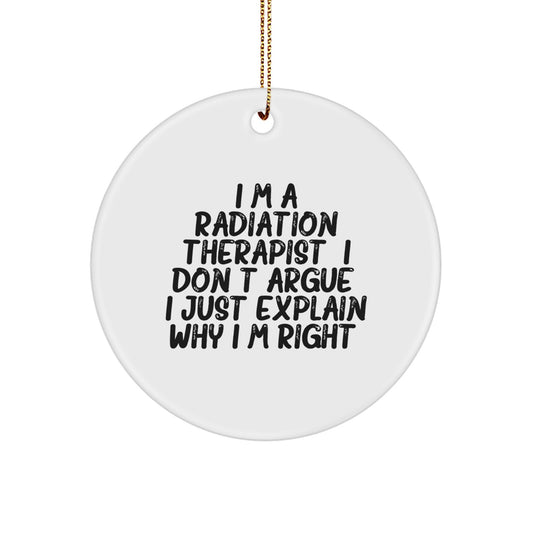 Radiation Therapist Humor Quotes Circle Ornament Gift for Coworkers, Christmas Unique Presents for Men Women Friends Family - Image 1