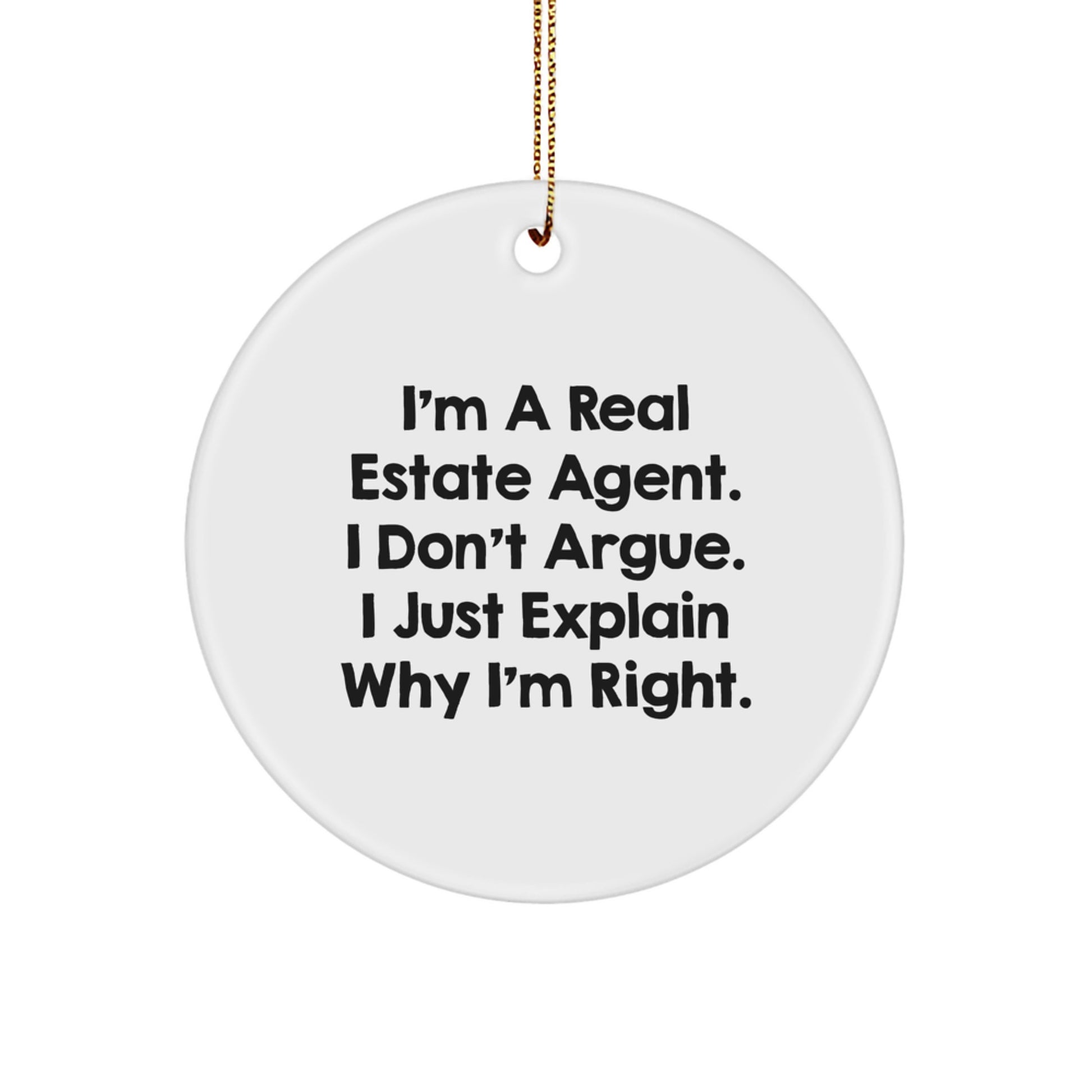 Funny Quote Real Estate Agent Gifts - Circle Ornament for Real Estate Agent Friends, Family, and Coworkers - Christmas Unique Presents from the Heart - Image 1