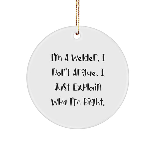 Funny Welder Gifts for Men - Circle Ornament, I'm a Welder - Christmas Unique Gifts from Family to Friends - Image 1