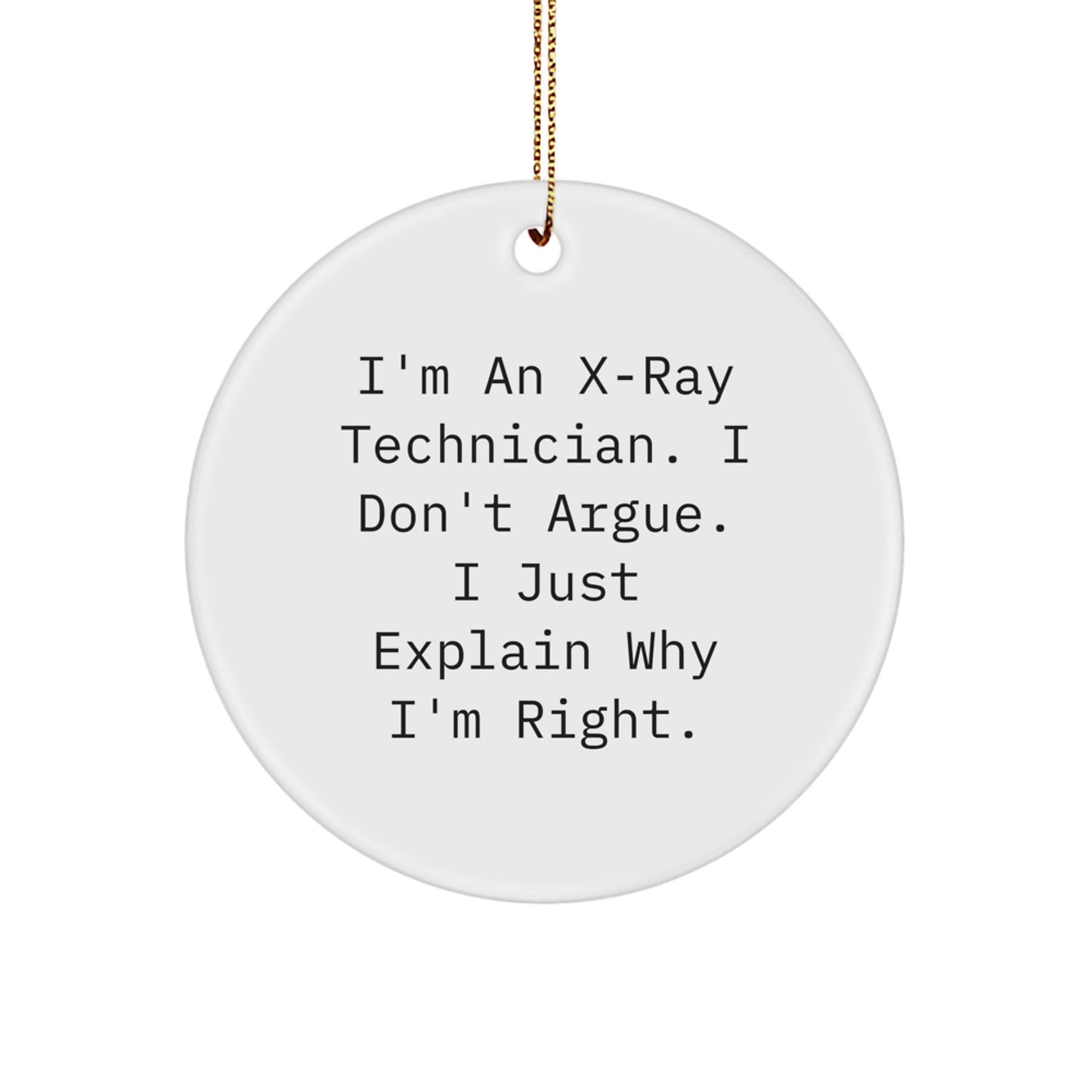 Funny Gifts from Friends for X-Ray Technician, Unique Circle Ornament, Christmas Decorations, Personalized X-Ray Technician - Image 1