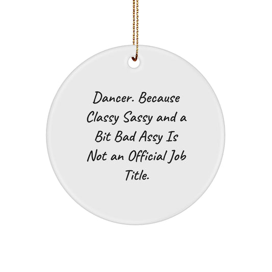 Dancer Gifts from Friends - Funny Dancer Christmas Circle Ornament, Dancer Inspirational Quote, Gifts for Dancers - Image 1