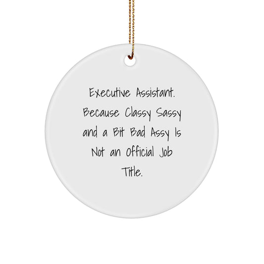 Funny Executive Assistant Gifts for Christmas, Circle Ornament Gifts from Friends or Coworkers, Executive Assistant Job Title Humor - Image 1