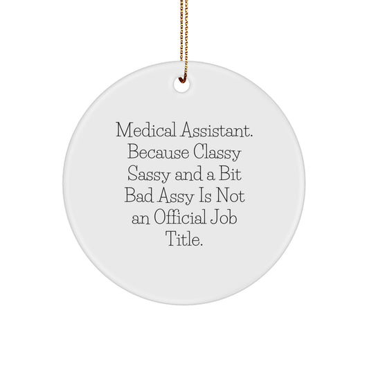 Funny Medical Assistant Gifts for Christmas, Medical Assistant Ornament, Circle Ornament with Inspirational Quote, Gifts from Coworkers, Coworker Gifts for Medical Assistant - Image 1