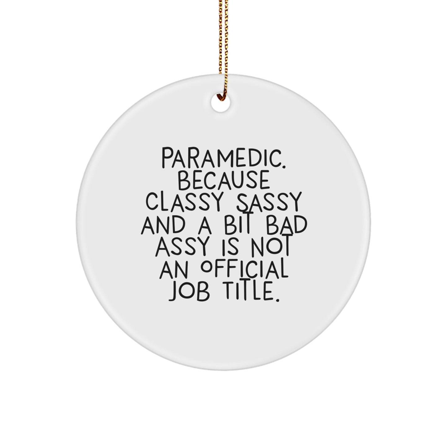 Funny Rescue Worker Gifts for Men, Rescue Worker Christmas Unique Ornaments Circle Decorations, 'Rescue Worker. Because Classy Sassy And A Bit Fearlessy Is Not An Official Job Title.' - Image 1