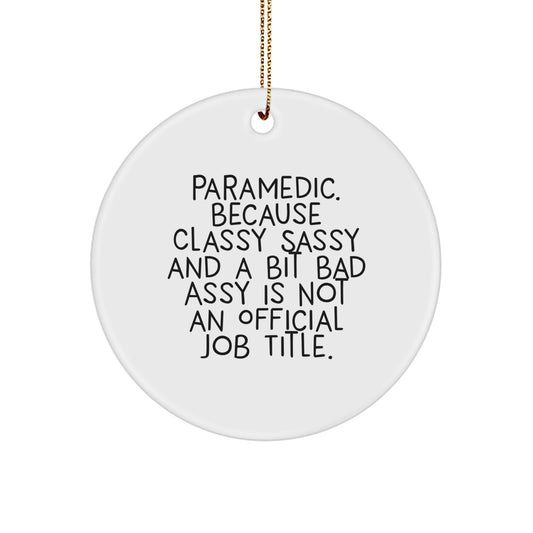 Funny Rescue Worker Gifts for Men, Rescue Worker Christmas Unique Ornaments Circle Decorations, 'Rescue Worker. Because Classy Sassy And A Bit Fearlessy Is Not An Official Job Title.' - Image 1