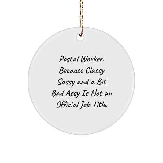 Funny Postal Worker Gifts from Friends, Circle Ornament with Quirky Quote for Postal Worker, Unique Christmas Unique Gifts for Family - Image 1