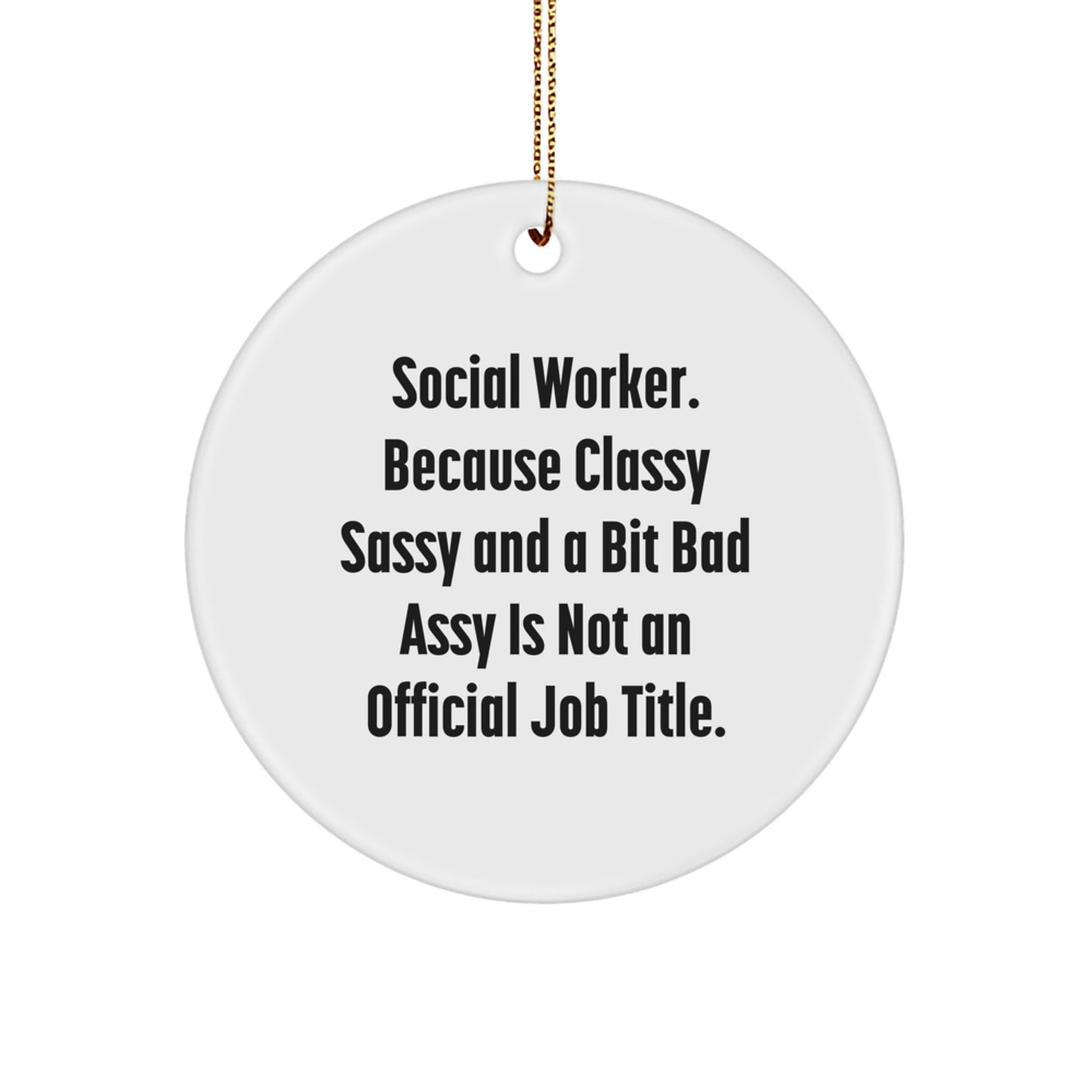 Funny Social Worker Gifts, Unique Circle Ornament, Classy Sassy and a Bit Fearlessy is Not an Official Job Title Christmas Unique Gifts for Social Workers from Friends, Coworkers, or Family - Image 1